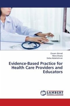 Evidence-Based Practice for Health Care Providers and Educators - Ahmed, Essam; Shazly, Mona; Abdelrahman, Safaa