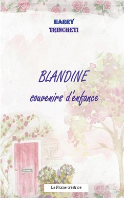 Blandine, souvenirs d'enfance - Trincheti, Harry