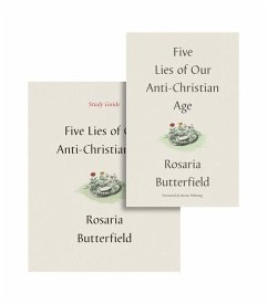 Five Lies of Our Anti-Christian Age - Butterfield, Rosaria