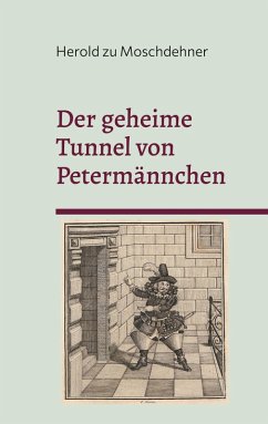 Der geheime Tunnel von Petermännchen Der geheime Tunnel von Petermännchen