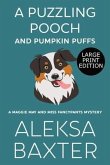 A Puzzling Pooch and Pumpkin Puffs: Large Print Edition