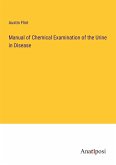 Manual of Chemical Examination of the Urine in Disease