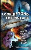 Look Beyond the Picture: Things aren't always what they seem