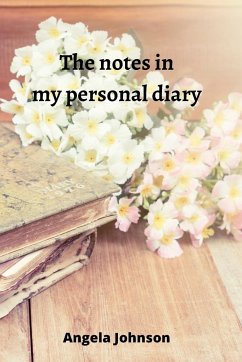 The notes in my personal diary - Johnson, Angela