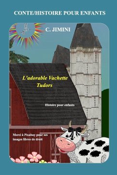 L'adorable Vachette Tudors - Histoire pour enfants - Jimini, C.