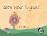 Know When to Grow - Bild 1