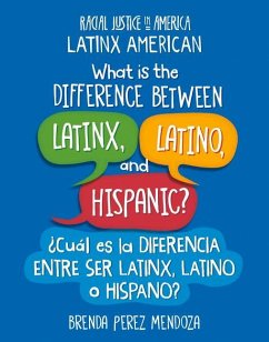 What Is the Difference Between Latinx, Latino, and Hispanic? / ¿Cuál Es La Diferencia Entre Ser Latinx, Latino O Hispano? - Mendoza, Brenda Perez