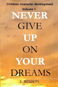 Never give up on your dreams - Benson, L.