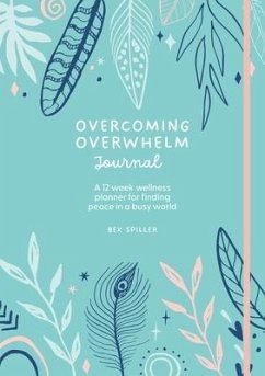Overcoming Overwhelm Journal - Spiller, Bex