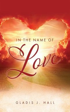 In The Name of Love - Hall, Gladis J.