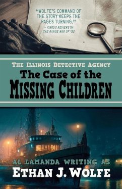 The Illinois Detective Agency: The Case of the Missing Children - Wolfe, Ethan J.