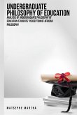 Analysis of Undergraduate Philosophy of Education Analysis of Undergraduate Philosophy of Education