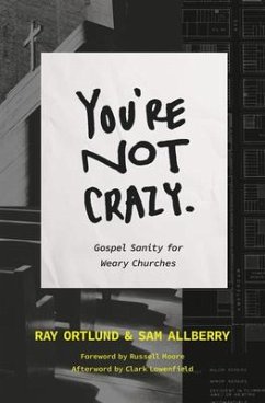 You're Not Crazy - Ortlund, Ray; Allberry, Sam