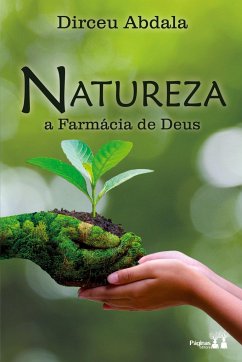 Natureza, a farmácia de Deus - Abdala, Dirceu