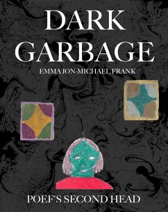 Dark Garbage & Poef's Second Head - Frank, Emma Jon-Michael