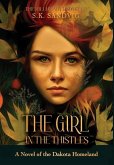 The Girl in the Thistles: A Novel of the Dakota Homeland, Inspired by Actual Events