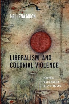 Liberalism and Colonial Violence - Moon, Hellena
