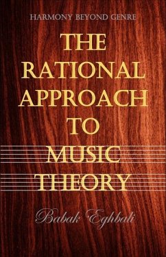 The Rational Approach to Music Theory - Eghbali, Babak