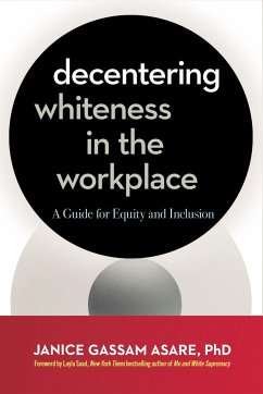 Decentering Whiteness in the Workplace - Gassam Asare, Janice