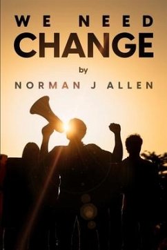 We Need Change - Allen, Norman J.