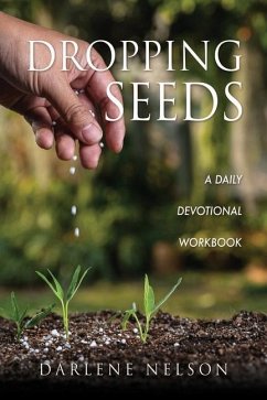 Dropping Seeds: A Daily Devotional Workbook - Nelson, Darlene