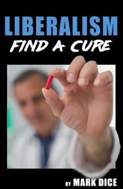 Liberalism: Find a Cure - Dice, Mark