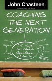 Coaching the Next Generation: 52 Ways to Unleash God-Given Potential