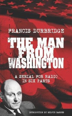 The Man From Washington (Scripts of the six part radio serial) - Durbridge, Francis