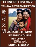 Chinese History and Culture of Yellow River Civilization - Mandarin Chinese Learning Course (HSK Level 4), Self-learn Chinese, Easy Lessons, Simplified Characters, Words, Idioms, Stories, Essays, Vocabulary, Culture, Poems, Confucianism, English, Pinyin