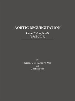 Aortic Regurgitation: Collected Reprints - Roberts, William C.