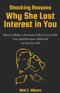 Shocking Reasons Why She Lost Interest in You - Alberto, Abel C.