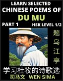 Chinese Poems of Du Mu (Part 1)- Understand Mandarin Language, China's history & Traditional Culture, Essential Book for Beginners (HSK Level 1/2) to Self-learn Chinese Poetry of Tang Dynasty, Simplified Characters, Easy Vocabulary Lessons, Pinyin & Engli