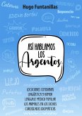 Así hablamos los Argentos (eBook, ePUB)