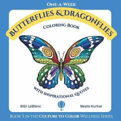 One-A-Week Butterflies and Dragonflies: Coloring Book with Inspirational Quotes - LeBlanc, Bibi; Kumar, Beate