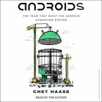 Androids: The Team That Built the Android Operating System