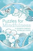 Puzzles for Mindfulness: A Wonderful Collection to Help You Unwind