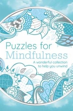 Puzzles for Mindfulness: A Wonderful Collection to Help You Unwind - Saunders, Eric