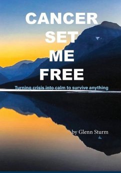 Cancer Set Me Free - Sturm, Glenn