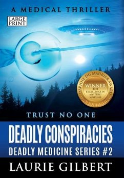 Deadly Conspiracies: A Medical Thriller Large Print Edition - Gilbert, Laurie