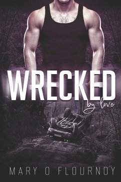 Wrecked - Flournoy, Mary O