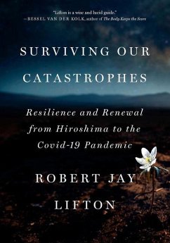 Surviving Our Catastrophes - Lifton, Robert Jay