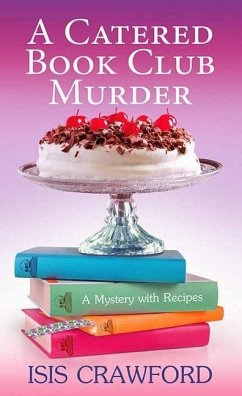 A Catered Book Club Murder: A Mystery with Recipes - Crawford, Isis