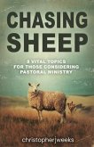 Chasing Sheep: 8 Vital Topics for Those Considering Pastoral Ministry