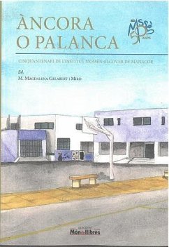 Àncora o palanca : cinquantenari de l'Institu Mossen Alcover de Manacor - Gelabert Miró, María Magdalena