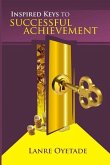 Inspired Keys to Successful Achievement