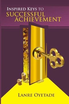 Inspired Keys to Successful Achievement - Oyetade, Lanre