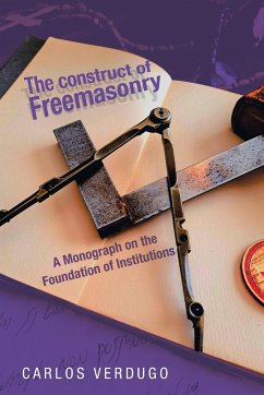 The Construct of Freemasonry - Verdugo, Carlos