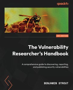 The Vulnerability Researcher's Handbook - Strout, Benjamin