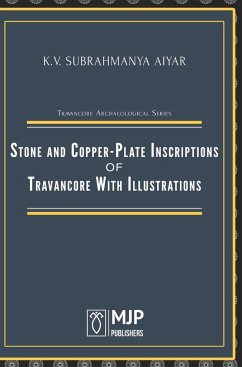 Stone and Copper-Plate Inscriptions of Travancore With Illustrations - Aiyar B. A., K. V. Subrahmanya; M. R. A. S.