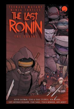 Teenage Mutant Ninja Turtles: The Last Ronin -- The Covers - Eastman, Kevin; Escorza, Esau
